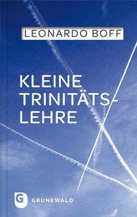 Cover: 9783786729242 | Kleine Trinitätslehre | Leonardo Boff | Buch | 160 S. | Deutsch | 2012