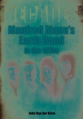 Cover: 9781789522433 | Manfred Mann's Earth Band in the 1970s | Decades | John Van der Kiste