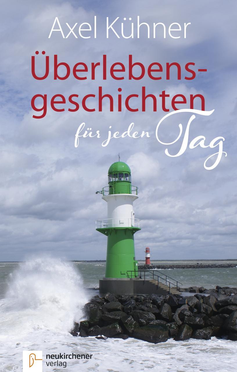 Cover: 9783761565261 | Überlebensgeschichten für jeden Tag | Axel Kühner | Buch | gebunden