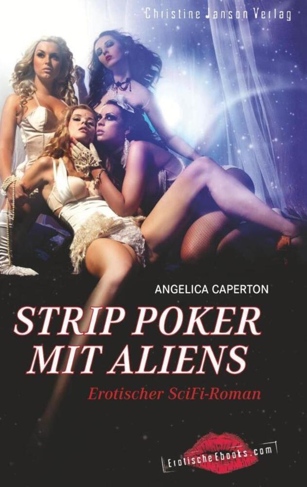 Cover: 9783939229889 | Strip Poker mit Aliens: Erotischer SciFi-Thriller | Angelica Caperton