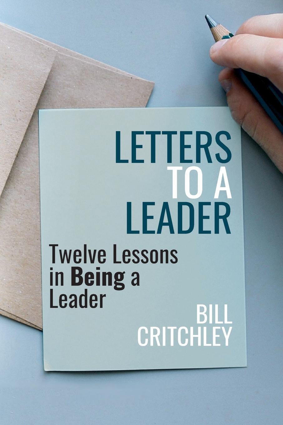 Cover: 9781911450740 | Letters to a Leader | Bill Critchley | Taschenbuch | Paperback | 2021