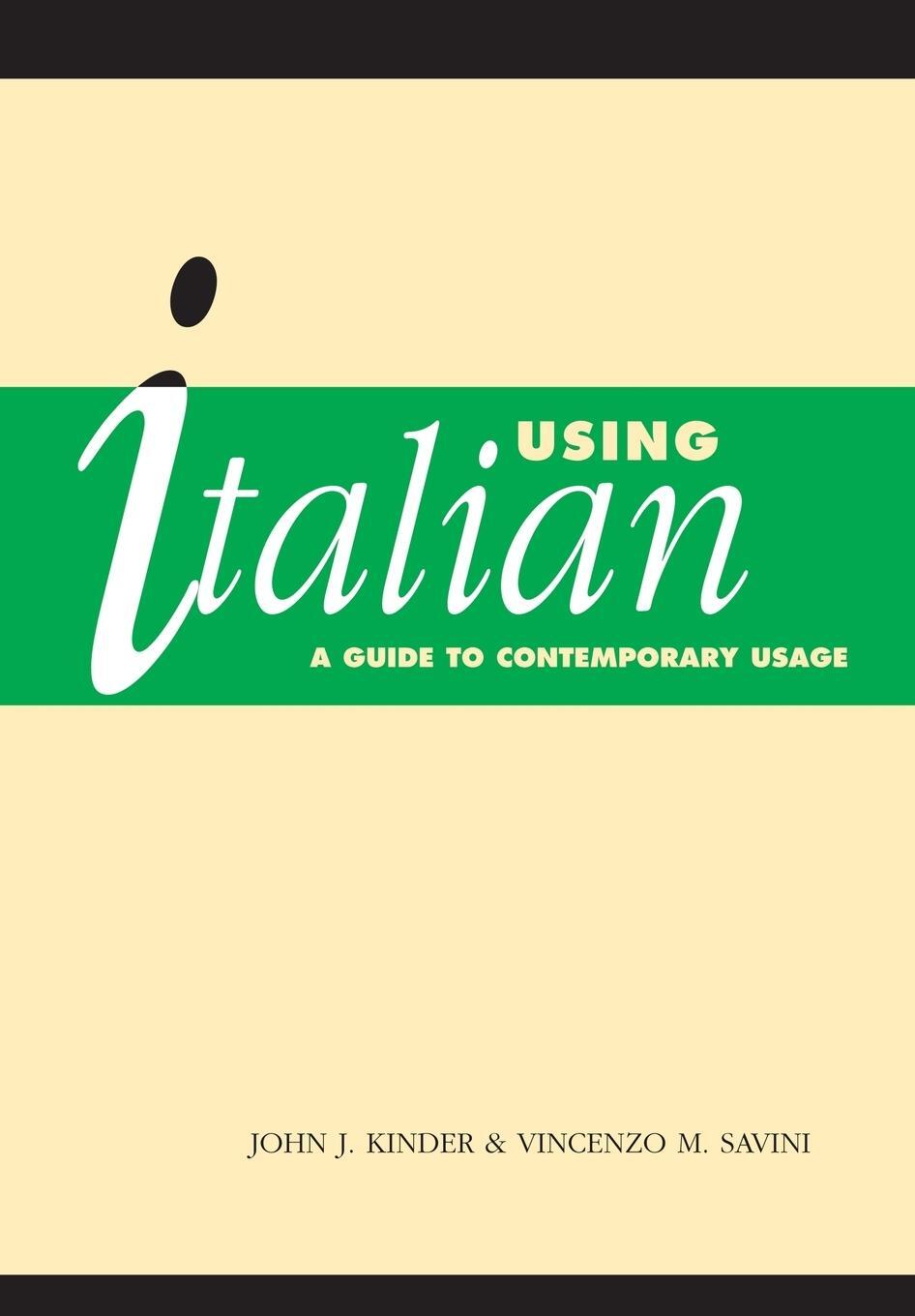 Cover: 9780521485562 | Using Italian | A Guide to Contemporary Usage | J. J. Kinder (u. a.)