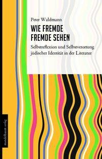 Cover: 9783854768203 | Wie Fremde Fremde sehen | Peter Waldmann | Taschenbuch | 323 S. | 2018