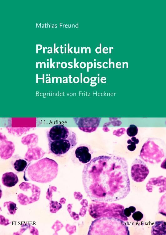 Cover: 9783437450396 | Praktikum der mikroskopischen Hämatologie | Mathias Freund | Buch