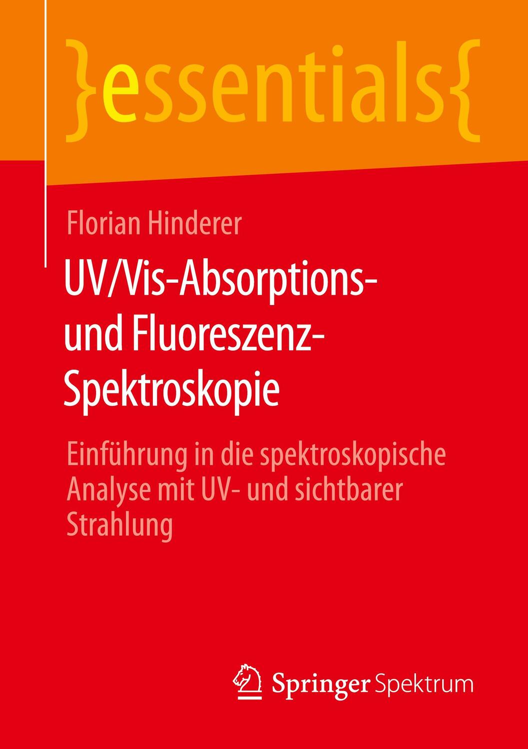 Cover: 9783658254407 | UV/Vis-Absorptions- und Fluoreszenz-Spektroskopie | Florian Hinderer