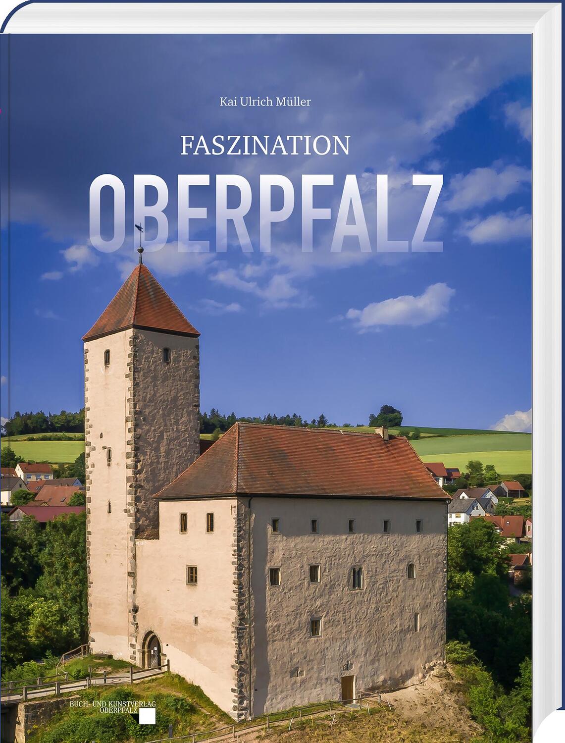 Cover: 9783955871017 | Faszination Oberpfalz | Kai Ulrich Müller | Buch | 208 S. | Deutsch