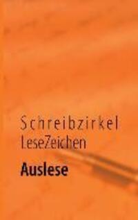 Cover: 9783732280636 | Auslese | Gedichte und Geschichten | Schreibzirkel Lesezeichen | Buch