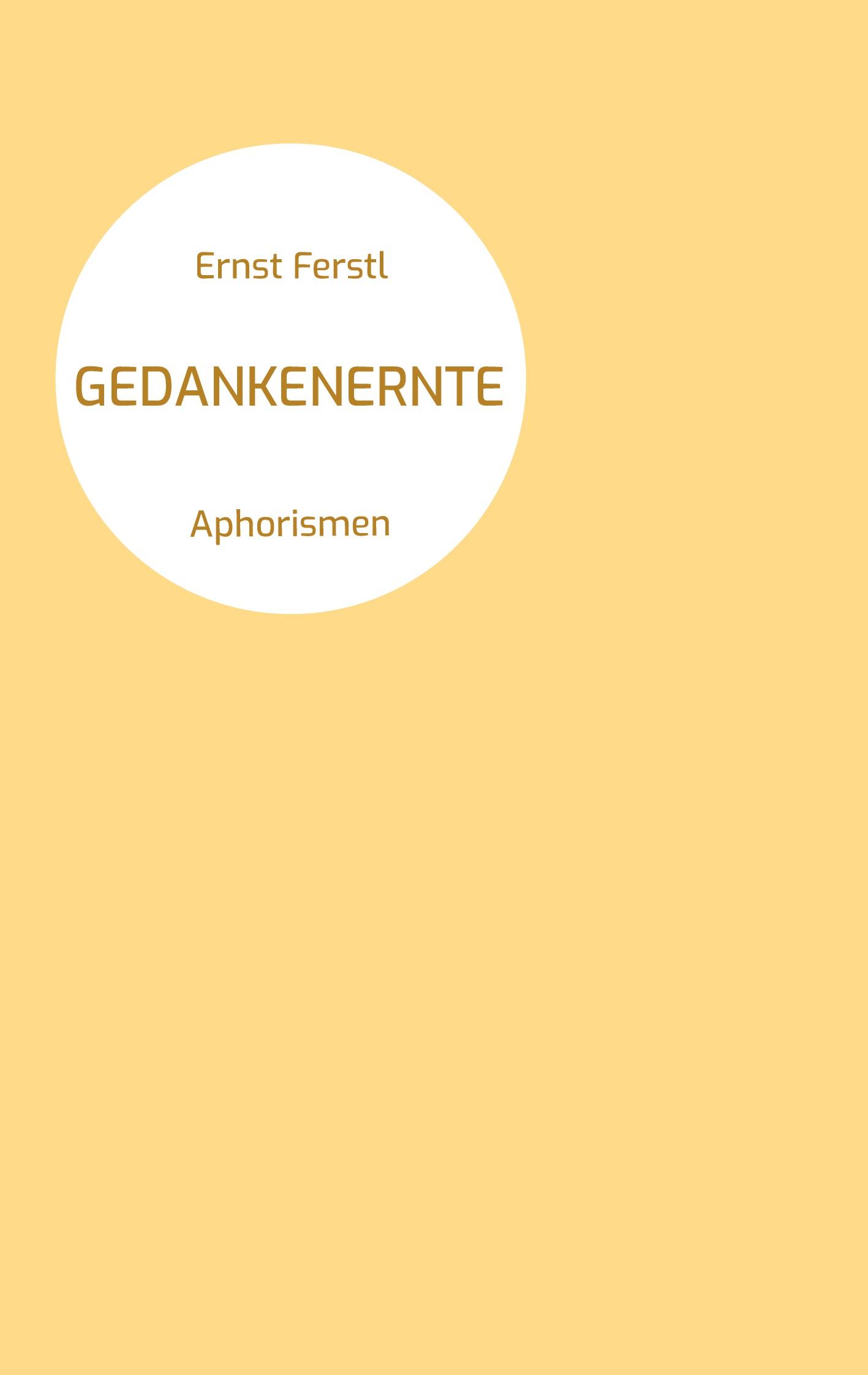 Cover: 9783769326970 | Gedankenernte | Aphorismen | Ernst Ferstl | Taschenbuch | 124 S.