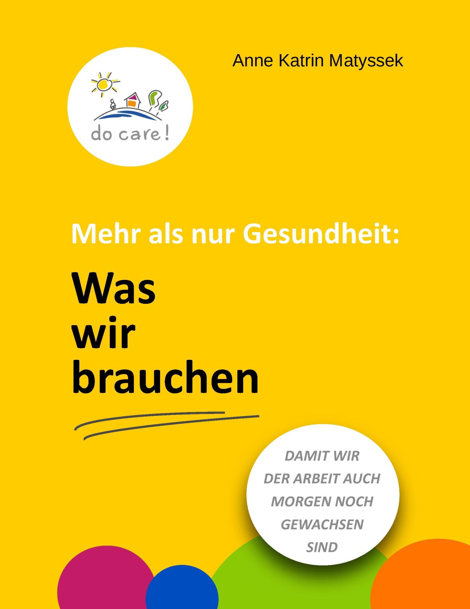 Cover: 9783739233604 | Mehr als nur Gesundheit: Was wir brauchen | Anne Katrin Matyssek