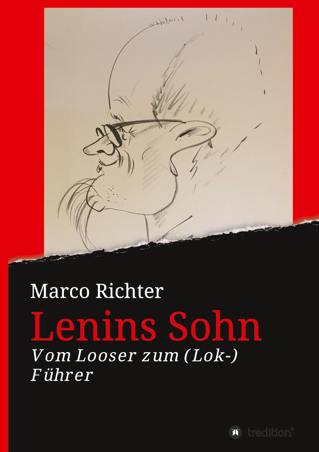 Cover: 9783347054066 | Lenins Sohn | Vom Looser zum ( Lok-) Führer | Marco Richter | Buch