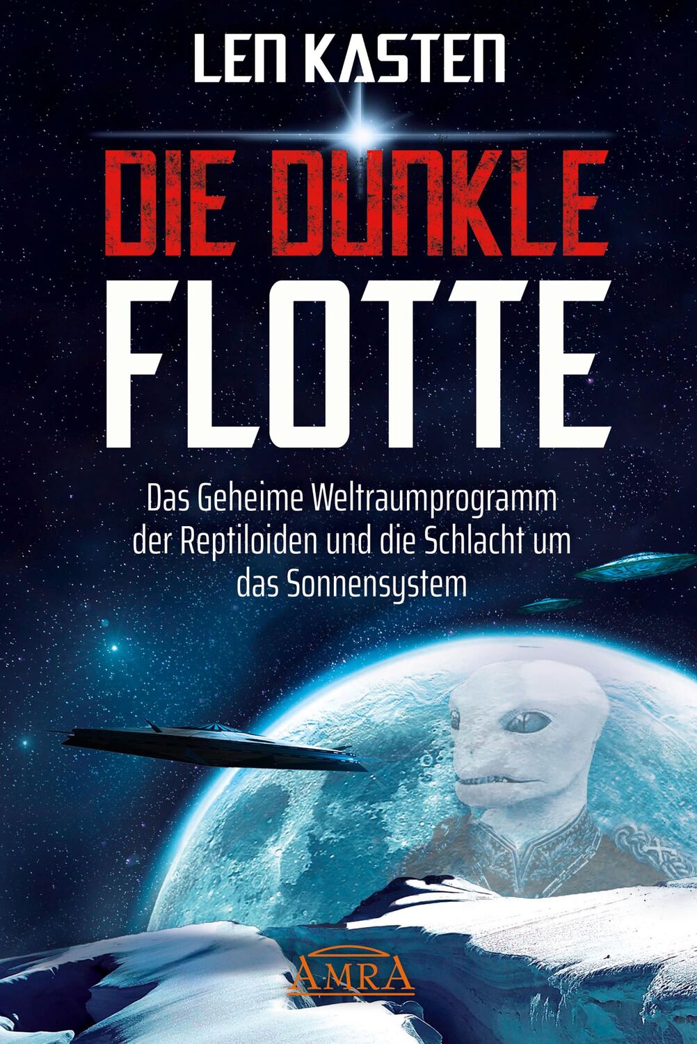 Cover: 9783954474189 | DIE DUNKLE FLOTTE | Len Kasten | Buch | Geheime Weltraumprogramme