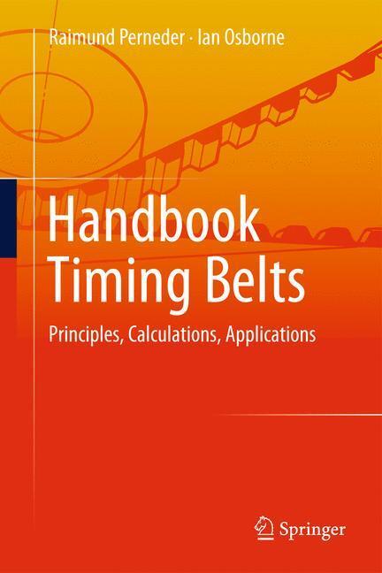 Cover: 9783642445866 | Handbook Timing Belts | Principles, Calculations, Applications | Buch