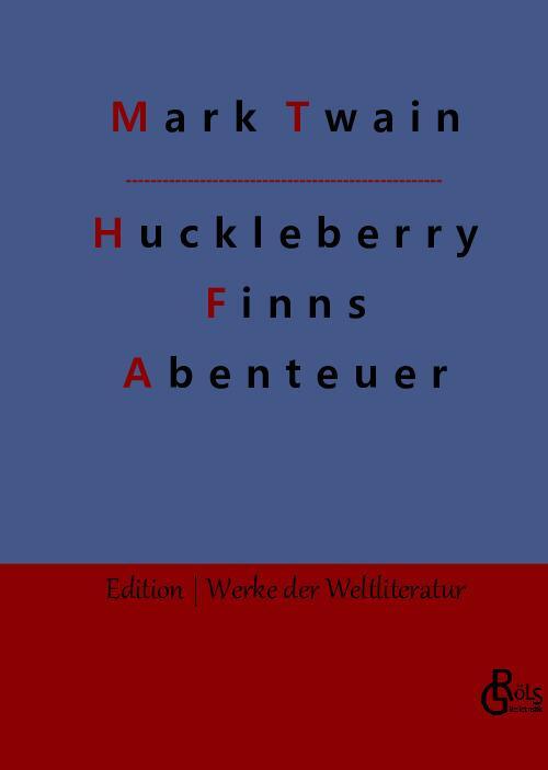 Cover: 9783988284846 | Huckleberry Finns Abenteuer | Mark Twain | Buch | 220 S. | Deutsch