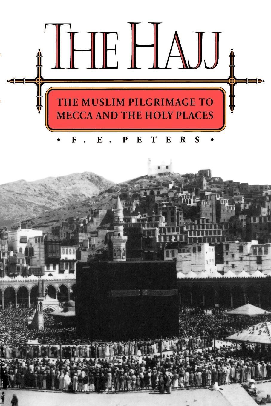 Cover: 9780691026190 | The Hajj | The Muslim Pilgrimage to Mecca and the Holy Places | Peters