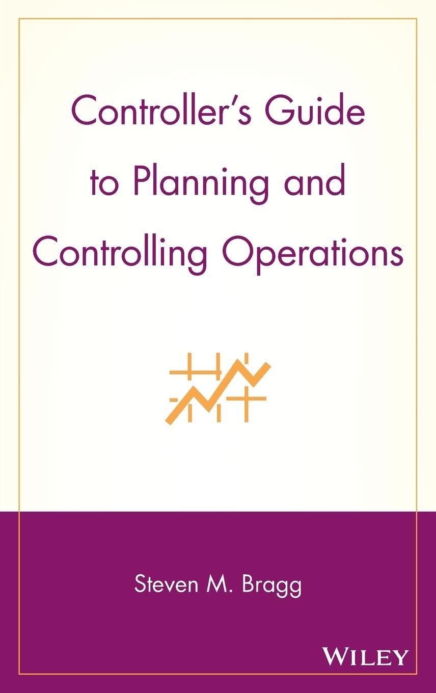 Cover: 9780471576808 | Controller's Guide to Planning and Controlling Operations | Bragg