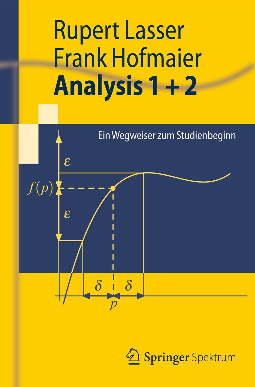 Cover: 9783642286438 | Analysis 1 + 2 | Ein Wegweiser zum Studienbeginn | Hofmaier (u. a.)