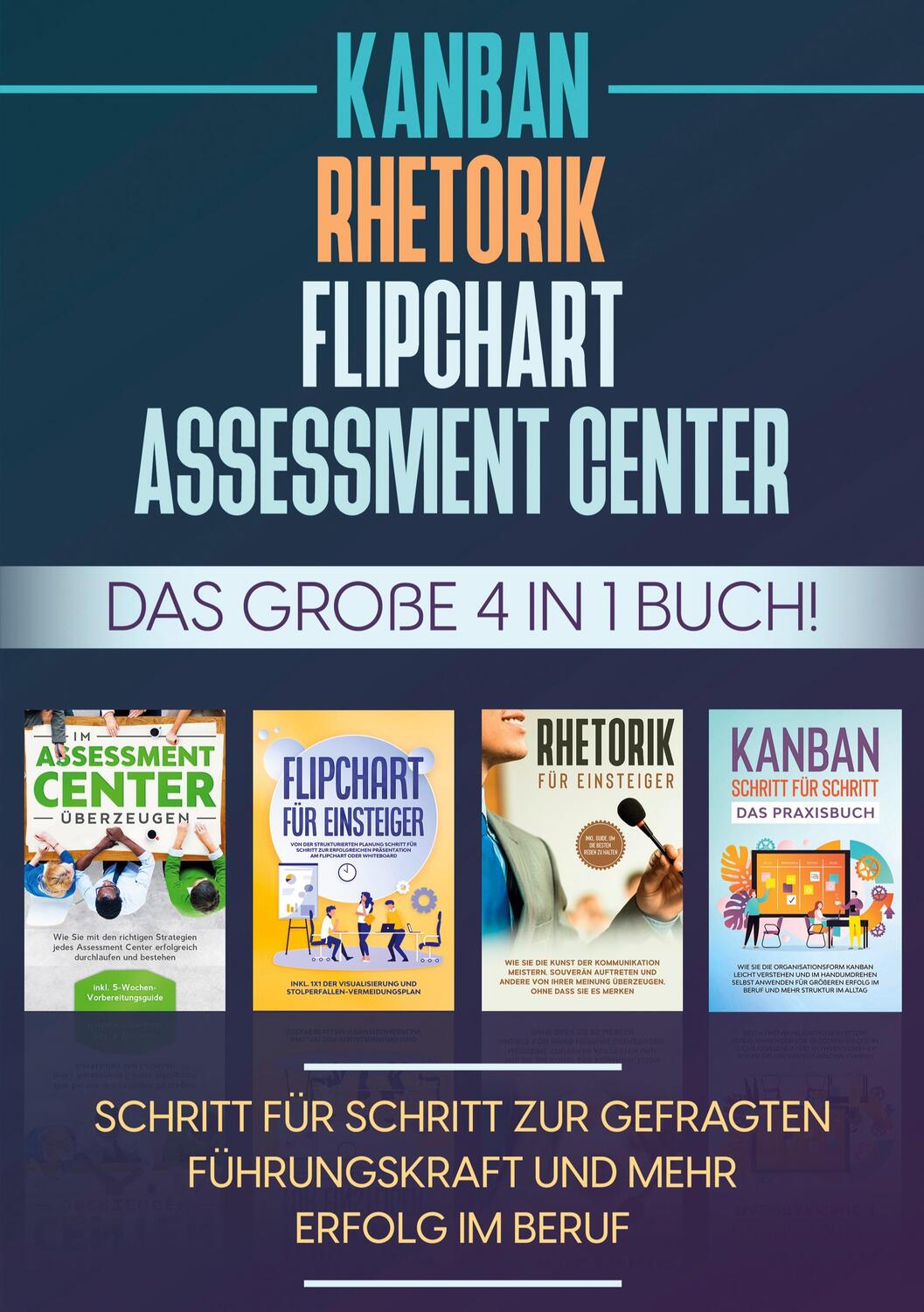 Cover: 9783754316993 | Assessment Center Flipchart Rhetorik KANBAN: Das große 4 in 1 Buch!...