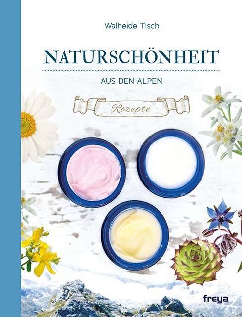 Cover: 9783990252109 | Naturschönheit aus den Alpen | Rezepte | Walheide Tisch | Taschenbuch