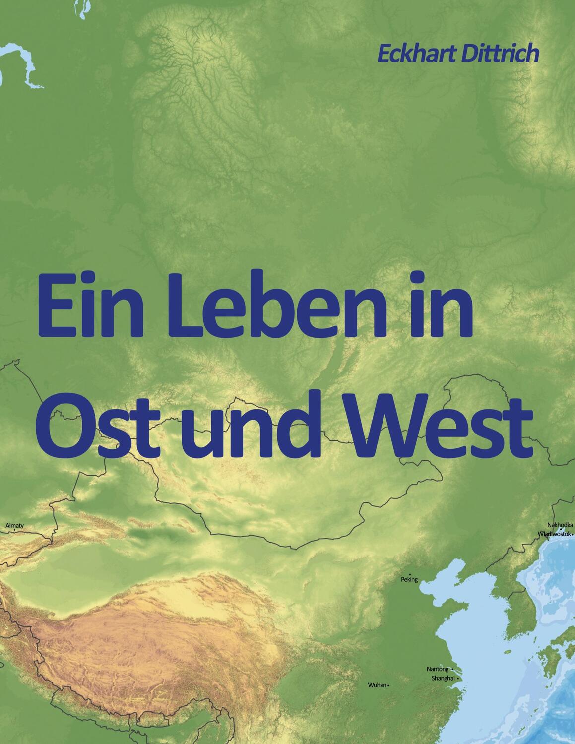 Cover: 9783740768041 | Ein Leben in Ost und West | Eckhart Dittrich | Taschenbuch | Paperback