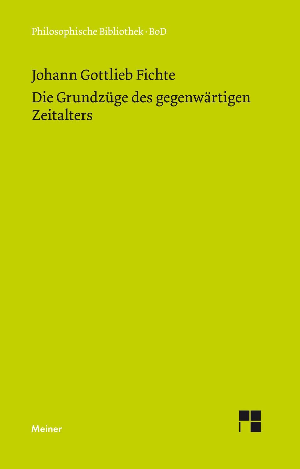 Cover: 9783787304486 | Die Grundzüge des gegenwärtigen Zeitalters (1806) | Johann G Fichte