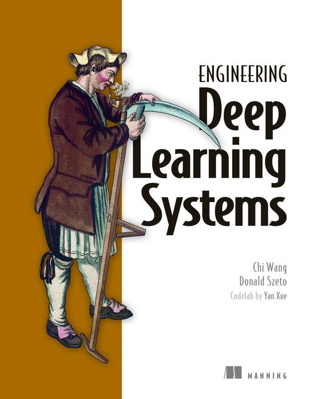 Cover: 9781633439863 | Engineering Deep Learning Systems | Chi Wang (u. a.) | Taschenbuch