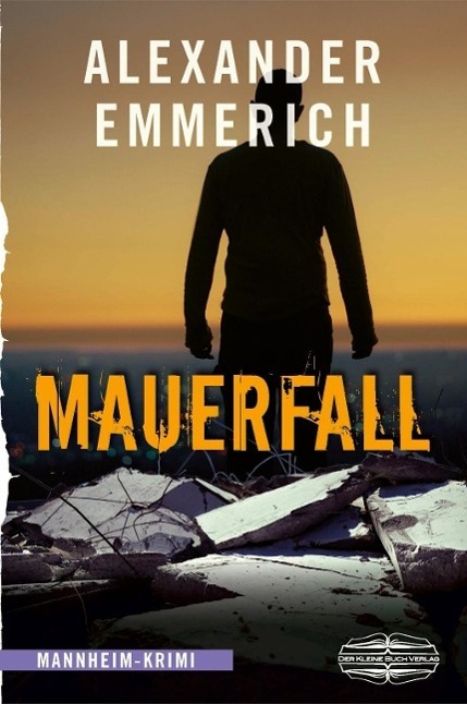Cover: 9783765088025 | Mauerfall | Mannheim-Krimi 3 | Alexander Emmerich | Taschenbuch | 2014