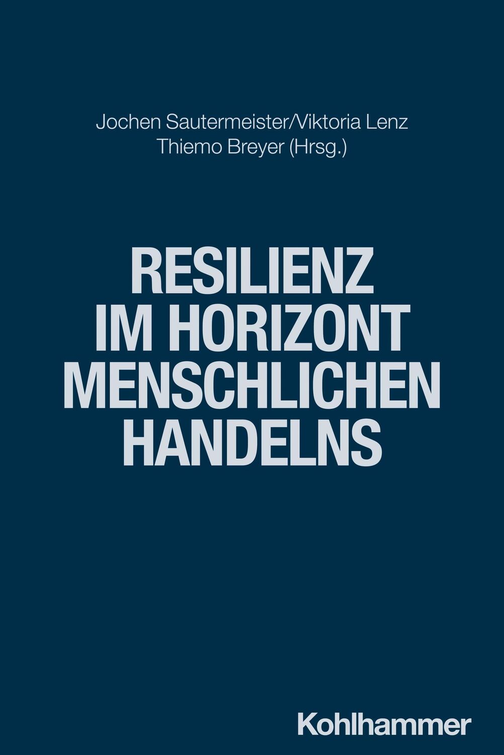 Cover: 9783170424944 | Resilienz im Horizont menschlichen Handelns | Sautermeister (u. a.)