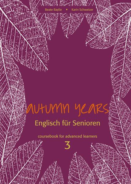 Cover: 9783938267349 | Autumn Years for Advanced Learners. Coursebook 3 | Baylie (u. a.)