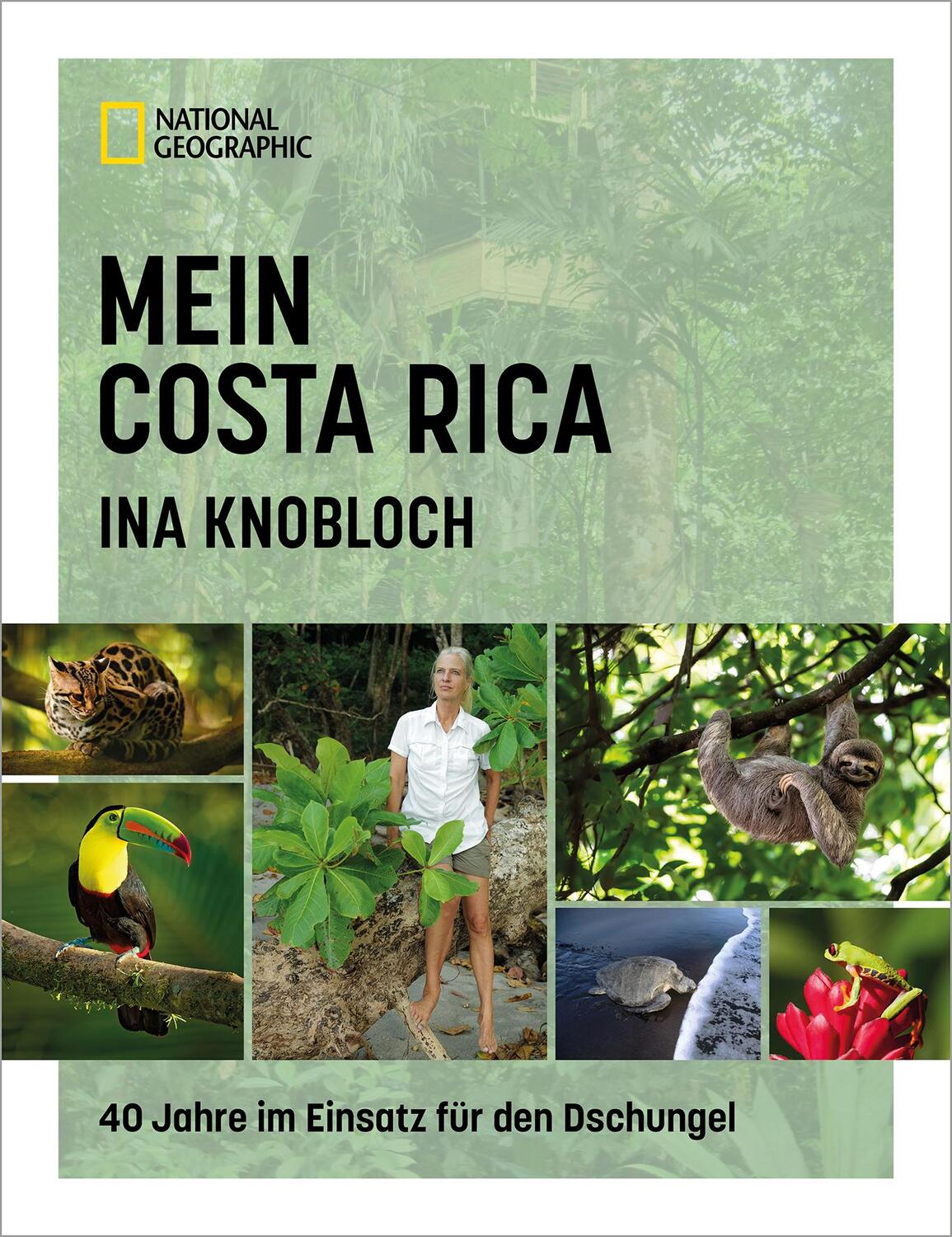 Cover: 9783987010545 | Mein Costa Rica | 40 Jahre im Einsatz für den Dschungel | Ina Knobloch