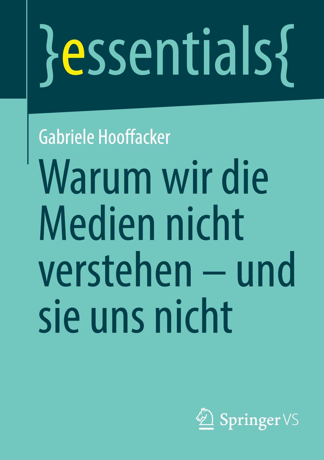 Cover: 9783658449438 | Warum wir die Medien nicht verstehen - und sie uns nicht | Hooffacker