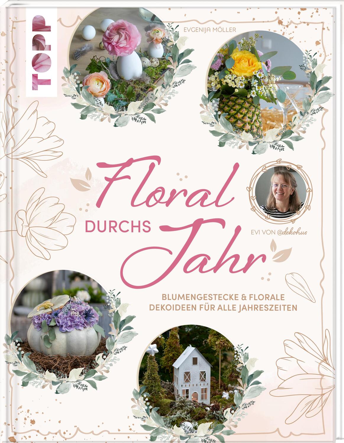 Cover: 9783735851208 | Floral durchs Jahr | Evgenija Möller | Buch | Deutsch | 2023 | Frech