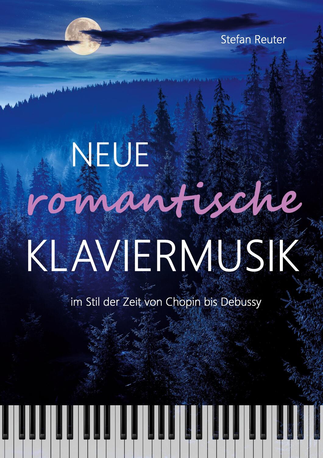 Cover: 9783756207060 | Neue romantische Klaviermusik im Stil der Zeit von Chopin bis Debussy
