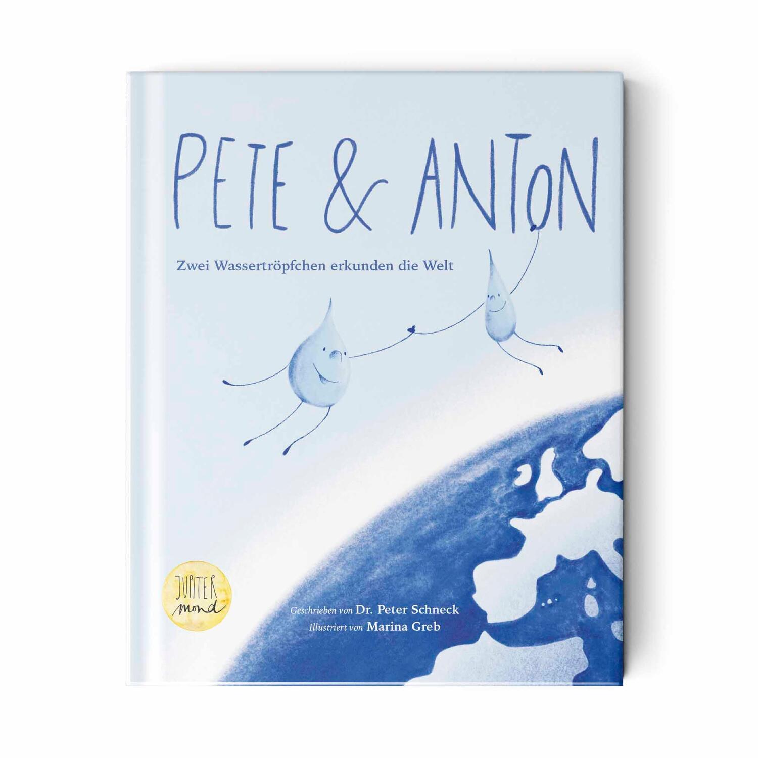 Cover: 9783949239465 | Pete und Anton | Zwei Wassertröpfchen erkunden die Welt | Schneck