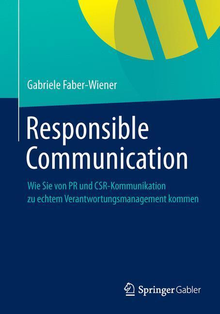 Cover: 9783642389412 | Responsible Communication | Gabriele Faber-Wiener | Taschenbuch | 2013
