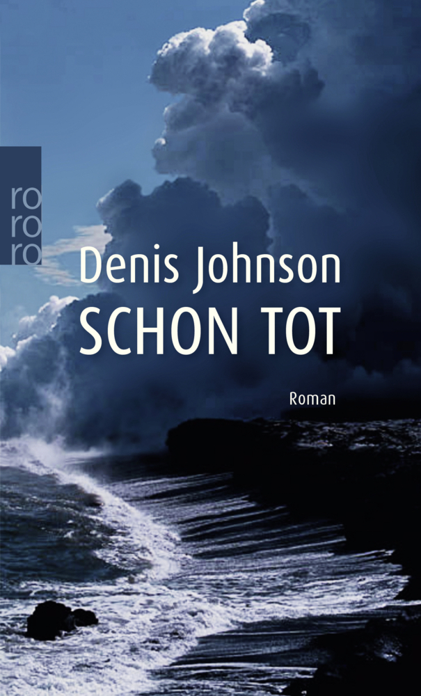 Cover: 9783499275197 | Schon tot | Roman | Denis Johnson | Taschenbuch | 640 S. | Deutsch