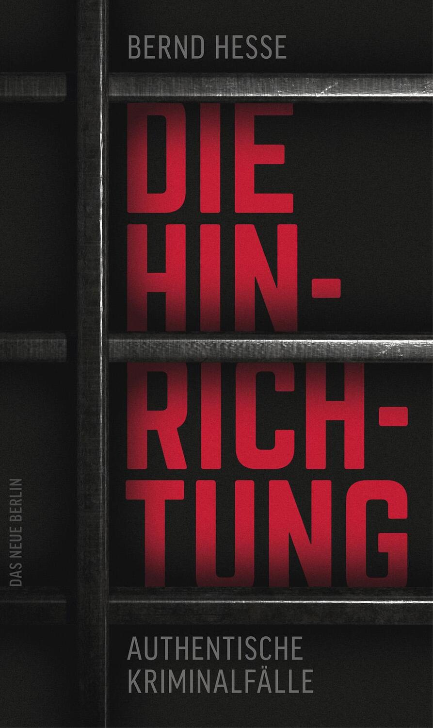 Cover: 9783360013347 | Die Hinrichtung | Authentische Kriminalfälle | Bernd Hesse | Buch