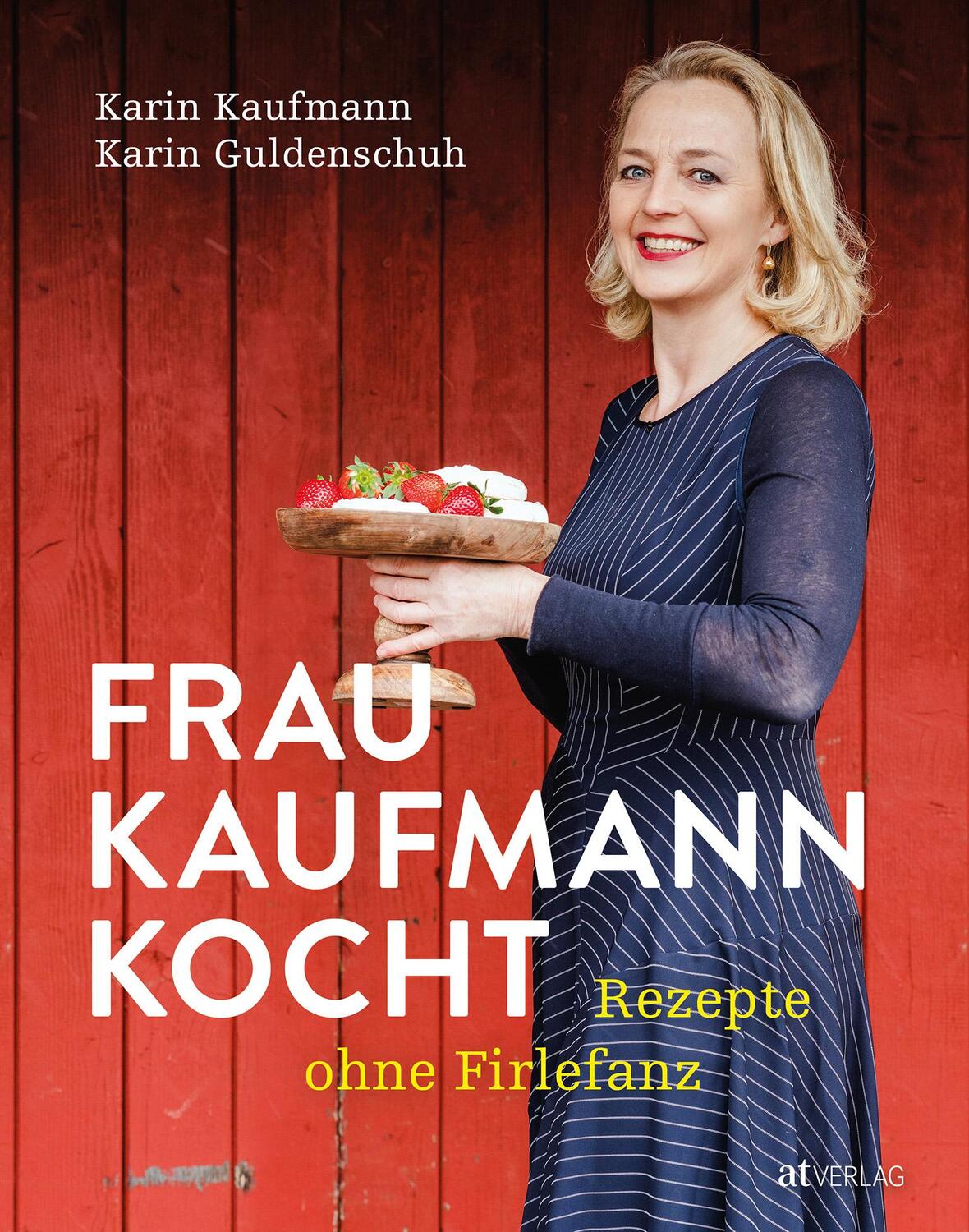 Cover: 9783039021949 | Frau Kaufmann kocht Rezepte ohne Firlefanz | Karin Kaufmann (u. a.)