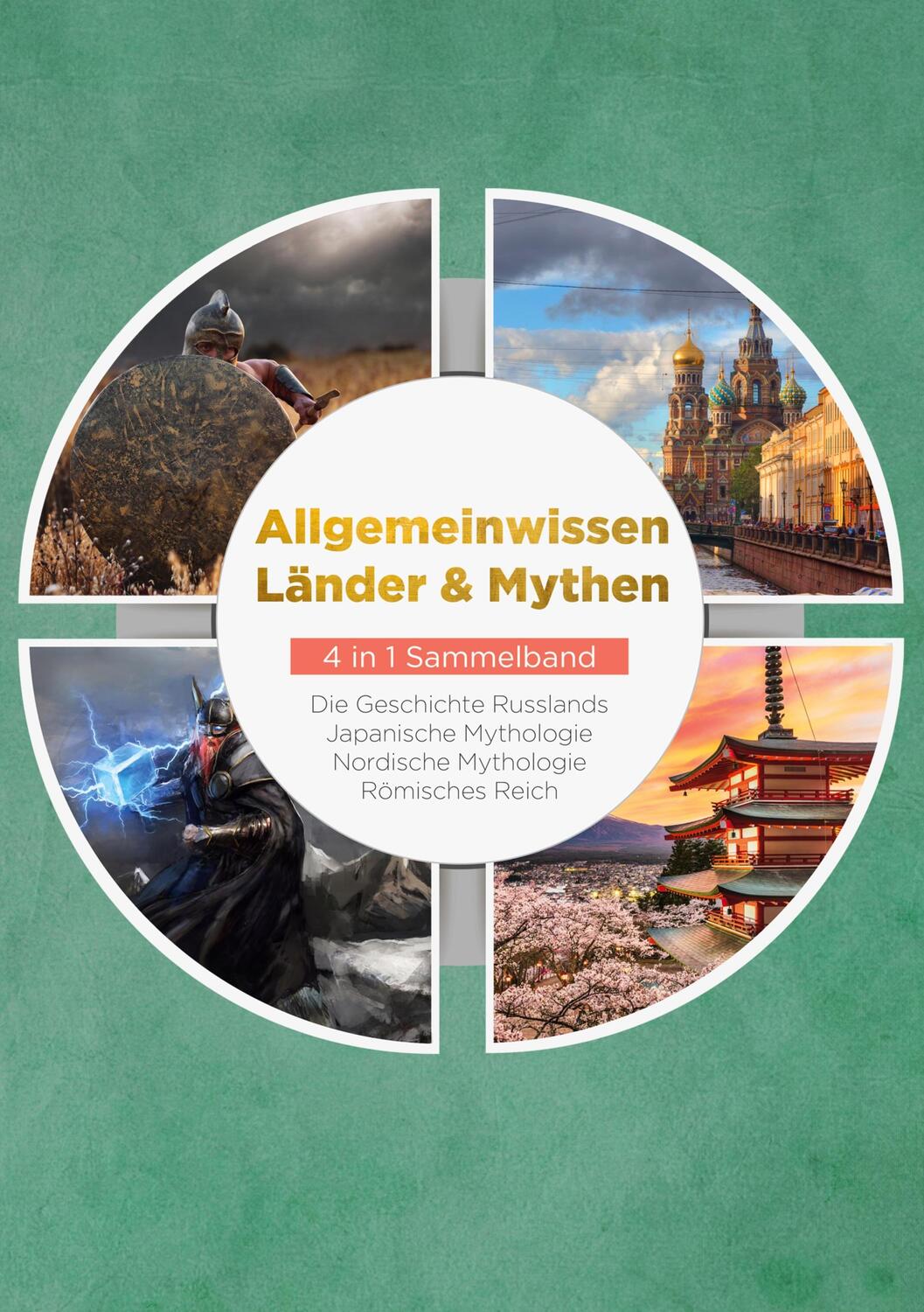 Cover: 9783734758911 | Allgemeinwissen Länder & Mythen - 4 in 1 Sammelband: Römisches...
