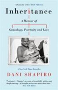 Cover: 9781911547501 | Inheritance | A Memoir of Genealogy, Paternity, and Love | Shapiro