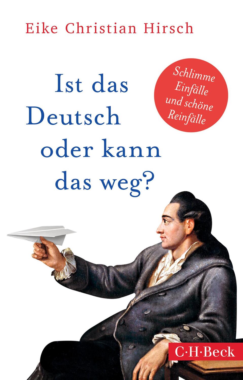 Cover: 9783406742279 | Ist das Deutsch oder kann das weg? | Eike Christian Hirsch | Buch