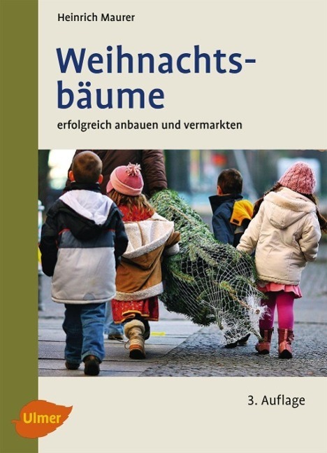 Cover: 9783800183487 | Weihnachtsbäume | Erfolgreich anbauen und vermarkten | Heinrich Maurer