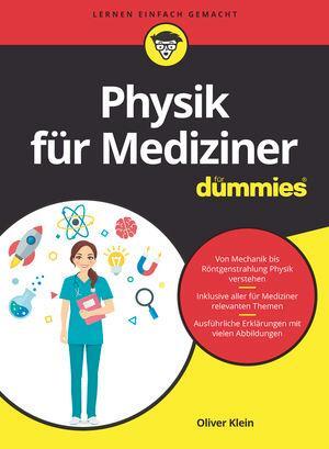 Cover: 9783527716937 | Physik für Mediziner für Dummies | Oliver Klein | Taschenbuch | 2020