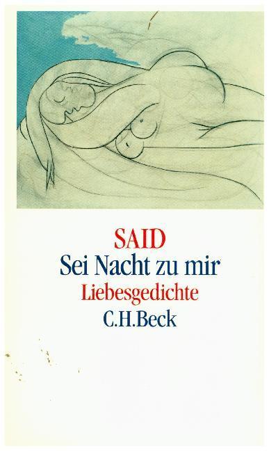 Cover: 9783406715785 | Sei Nacht zu mir | Liebesgedichte | SAID | Taschenbuch | 78 S. | 2017