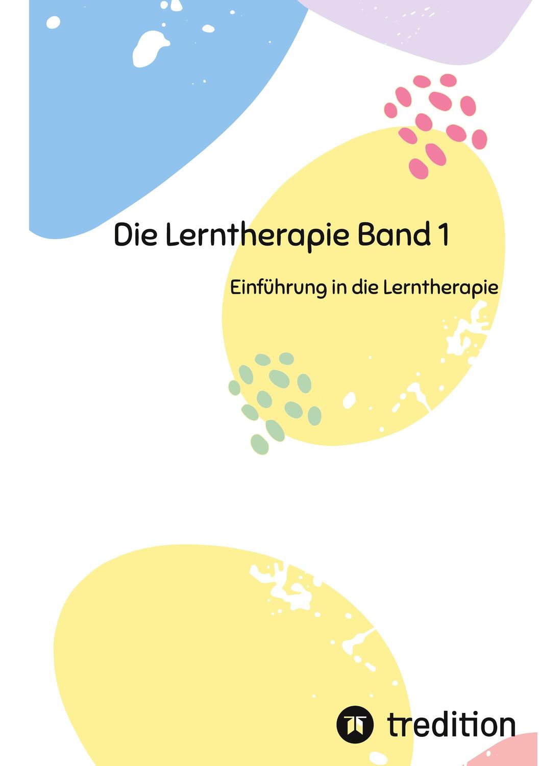 Cover: 9783384197436 | Die Lerntherapie Band 1 | Einführung in die Lerntherapie | Michaelis