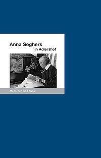 Cover: 9783937434438 | Anna Seghers in Adlershof | Ernst Stöckmann | Broschüre | 32 S. | 2012