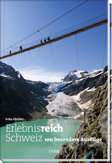 Cover: 9783037810491 | Erlebnisreich Schweiz | 100 besondere Ausflüge | Erika Lüscher | Buch