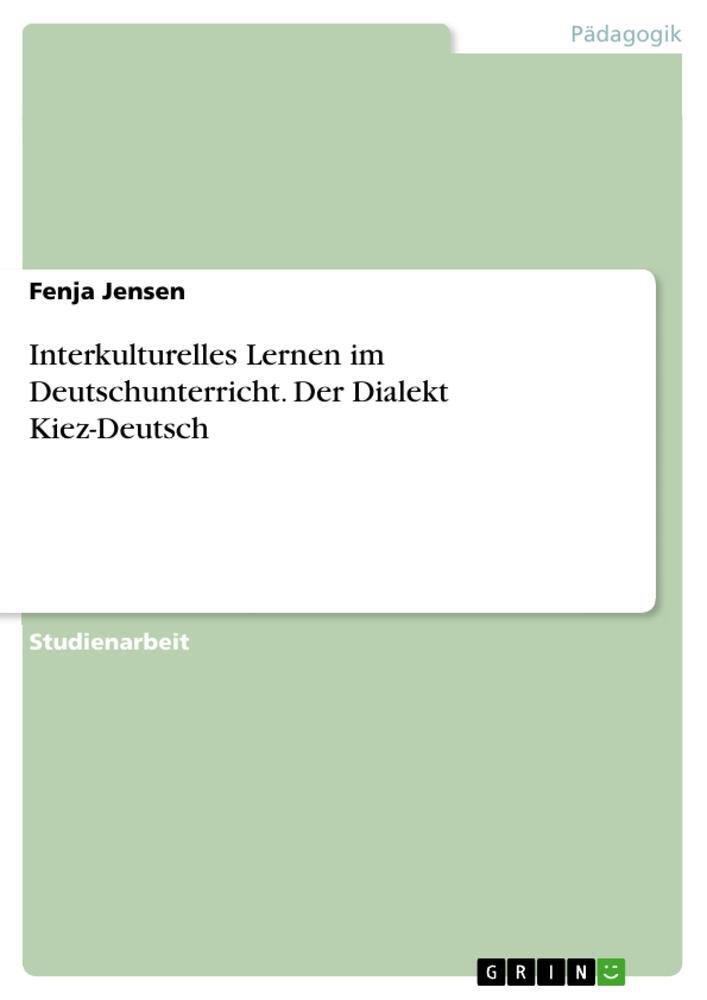 Cover: 9783668575417 | Interkulturelles Lernen im Deutschunterricht. Der Dialekt Kiez-Deutsch