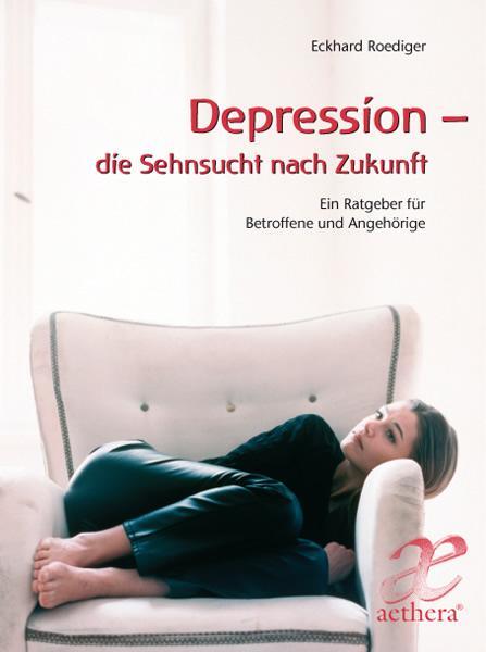 Cover: 9783772550393 | Depression - die Sehnsucht nach Zukunft | Eckhard Roediger | Buch