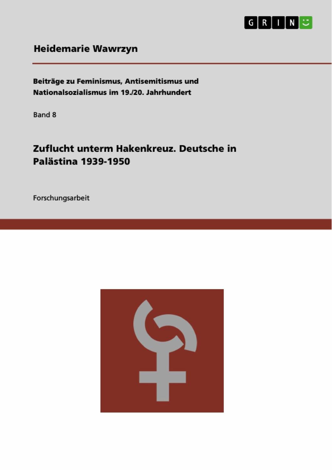 Cover: 9783656681885 | Zuflucht unterm Hakenkreuz. Deutsche in Palästina 1939-1950 | Wawrzyn