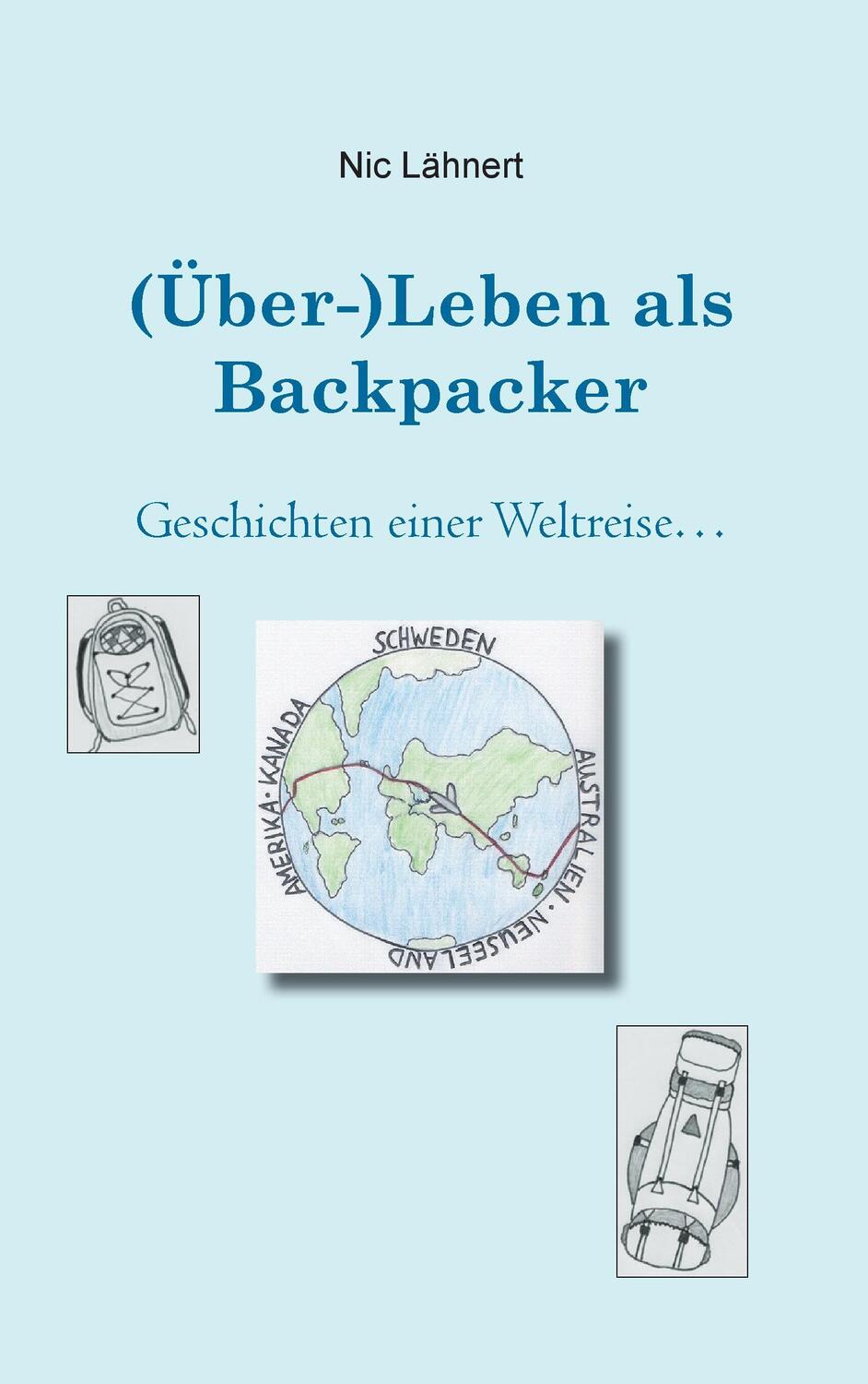 Cover: 9783739276137 | (Über-)Leben als Backpacker | Geschichten einer Weltreise ... | Buch